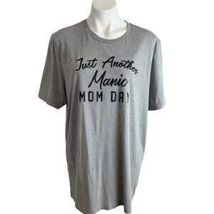 Graphic T Shirt Grey Black Womens Size XL Tee Just Another Manic Mom Day